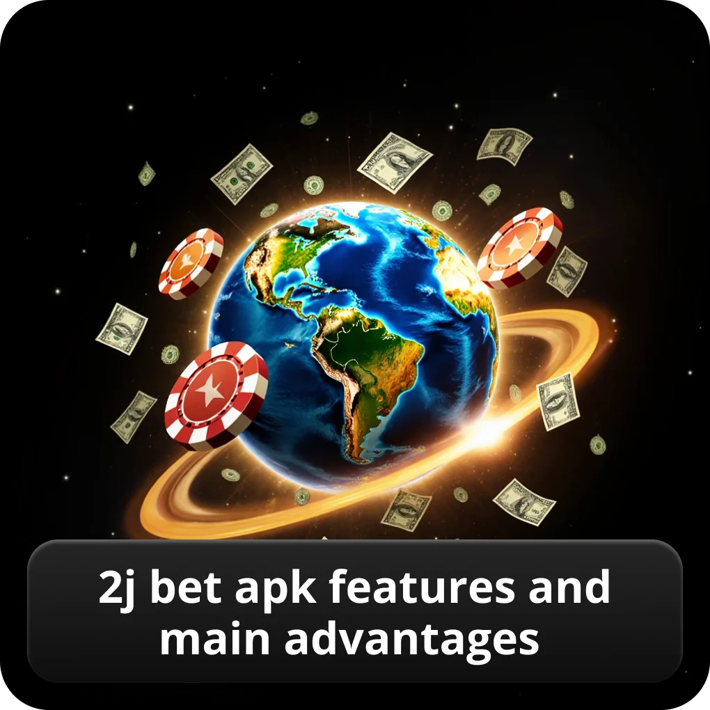 2J Bet APK features and main advantages