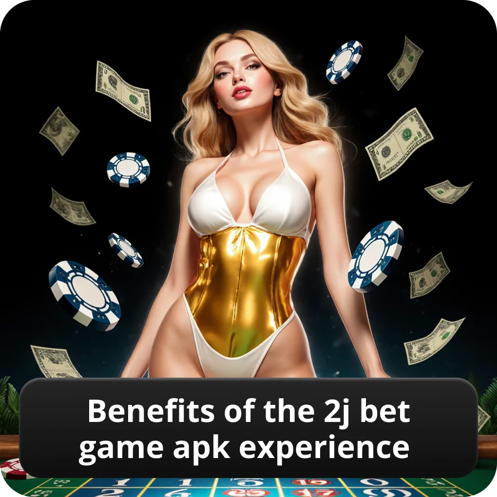 Benefits of the 2J Bet game APK experience