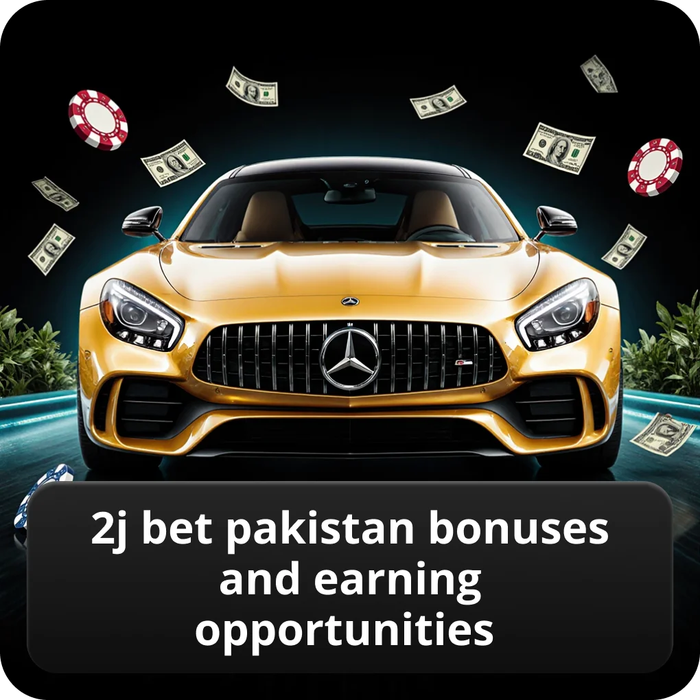 2J Bet Pakistan bonuses and earning opportunities